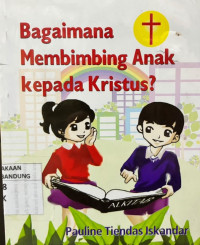 Image of Bagaimana Membimbing Anak Kepada Kristus